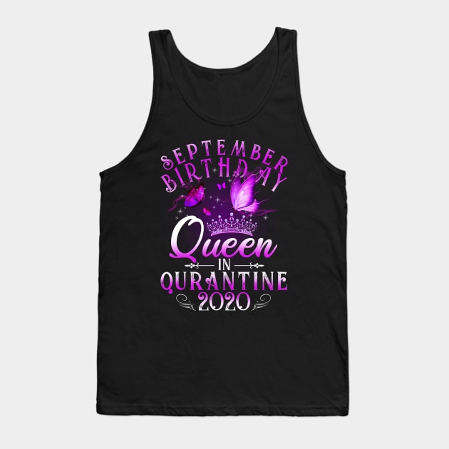 September Birthday Queen In Quarantine 2020 Sagittarius Girl Gift Tank Top by Lones Eiless